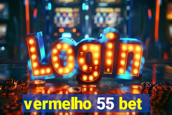 vermelho 55 bet